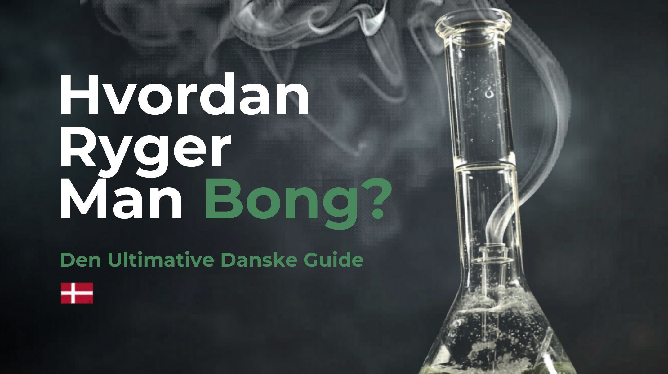 Hvordan Ryger Man Bong? – Den Ultimative Danske Guide